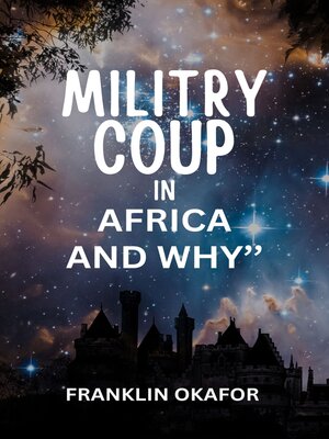cover image of MILITARY COUP IN AFRICA & WHY